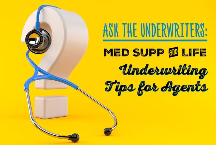 Ask the Underwriter - Med Supp & Life Insurance Tips