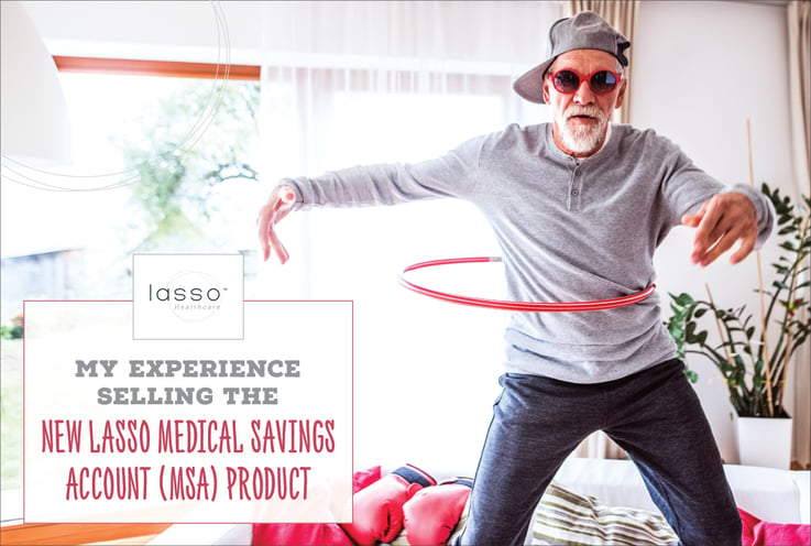 NH-My-Experience-Selling-the-New-Lasso-Medical-Savings-Account-MSA-Product