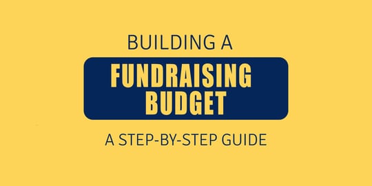 A Step-by-Step Guide to Building a Fundraising Budget