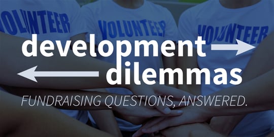 Development Dilemma: Fundraising with Volunteers