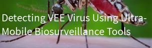 Detecting VEE Virus Using Ultra-Mobile Biosurveillance Tools