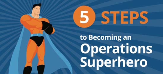 5 Steps to Becoming an Operations Superhero