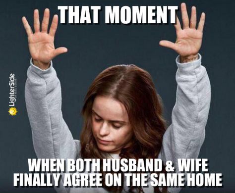 that moment when husband and wife agree on a home