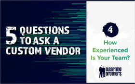 5 Questions to Ask a Custom Vendor - How Experienced Is Your Team 