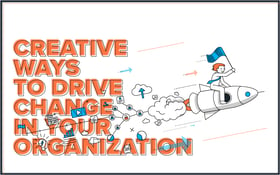 Creative Ways to Drive Change in Your Organization_Blog Featured Image 800x500