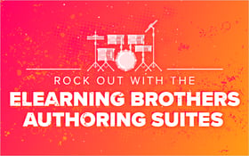 Rock Out With eLearning Brothers Authoring Suites