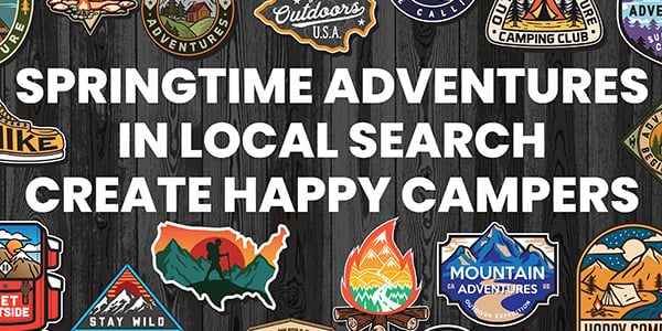 photo of camping badges with the text, springtime adventures in local search create happy campers