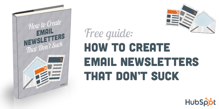 How to Create Email Newsletters That Don't Suck