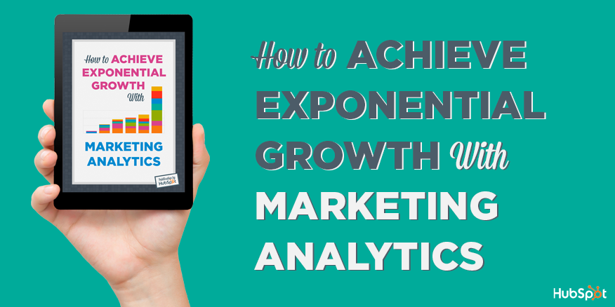 How to Achieve Exponential Growth With Marketing Analytics