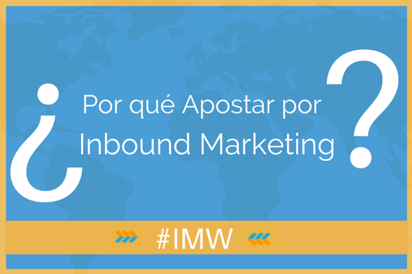 ¿Por qué apostar por inbound marketing?