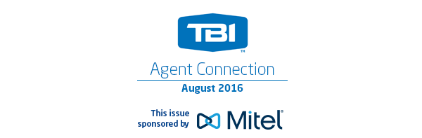 TBI Agent Connection - August 2016 Sponsored by Mitel
