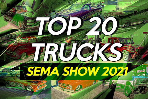 SEMA ’21 — Our Top 20 Trucks!