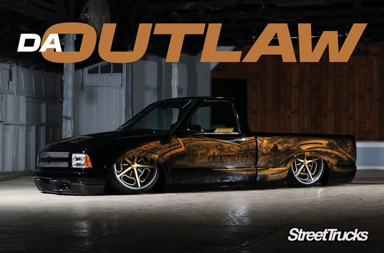 I’ll be your Huckleberry…. 96 Chevy S10 known as… DA OUTLAW! 