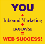 You + Inbound Marketing + Brandwise = Web Success