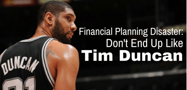 Financial Planning Disaster: The Tim Duncan Story