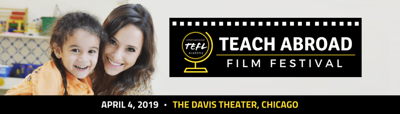 Introducing International TEFL Academy’s First Annual Teach Abroad Film Festival