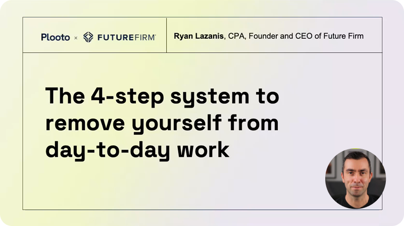 The 4-step system to remove yourself from day-to-day work
