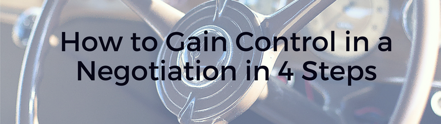 How to Gain Control in a Negotiation in 4 Steps