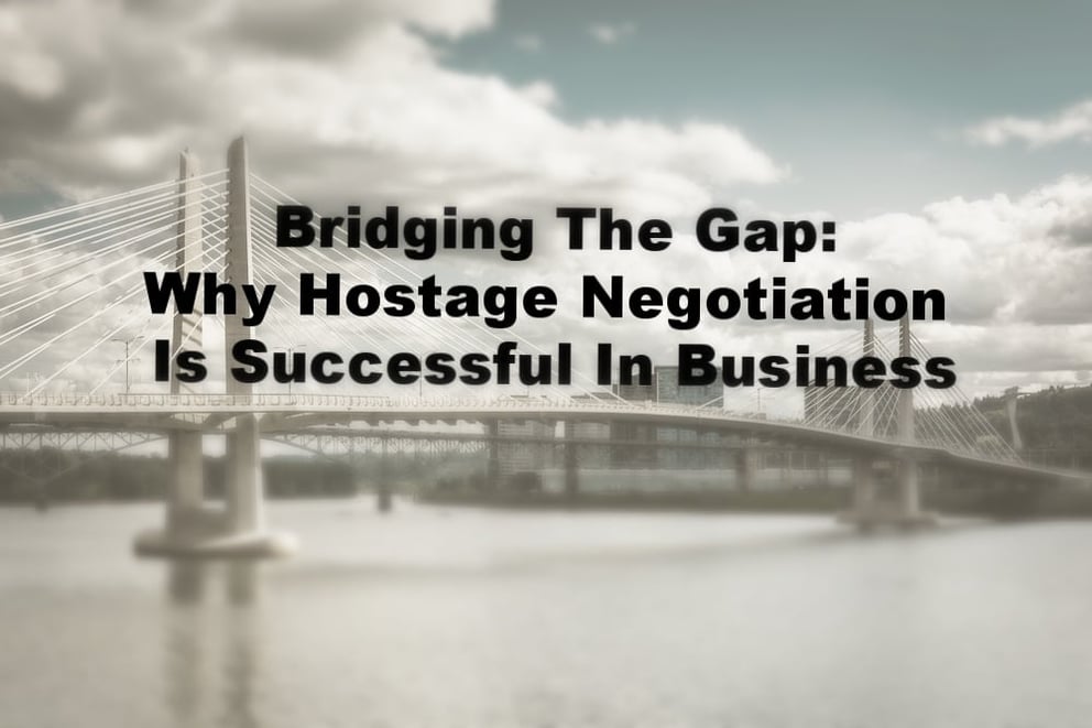 Bridging the Gap: Why Hostage Negotiation Is Successful In Business