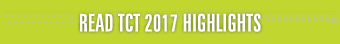 Read TCT 2017 Highlights Read TCT 2017 Highlights