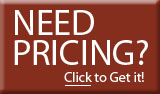 Need Pricing?  Why Wait, just press and click!