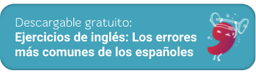 Descargable: Ejercicios de inglés - Los errores más comunes