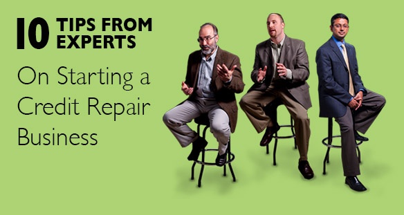 10 Tips from Experts on Starting a Credit Repair Business