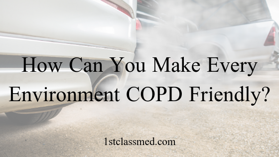 How Can You Make Every Environment COPD Friendly_