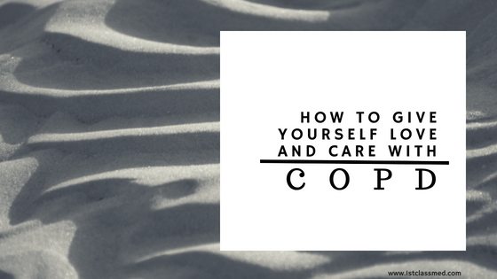 how to give yourself love and care with copd