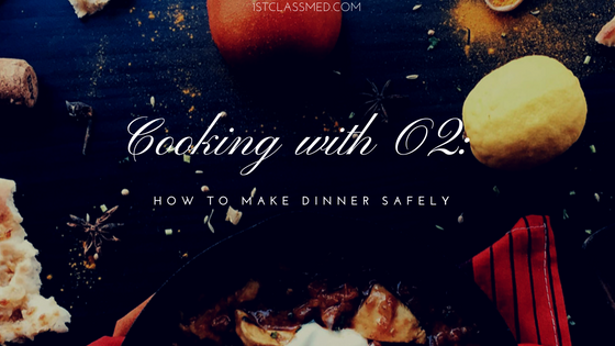 Cooking with O2: How to Make Dinner Safely