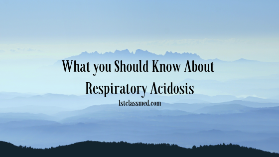 What you Should Know About Respiratory Acidosis