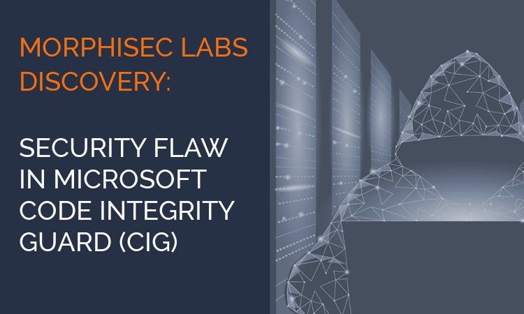 Microsoft Code Integrity Guard (CIG) Security Flaw