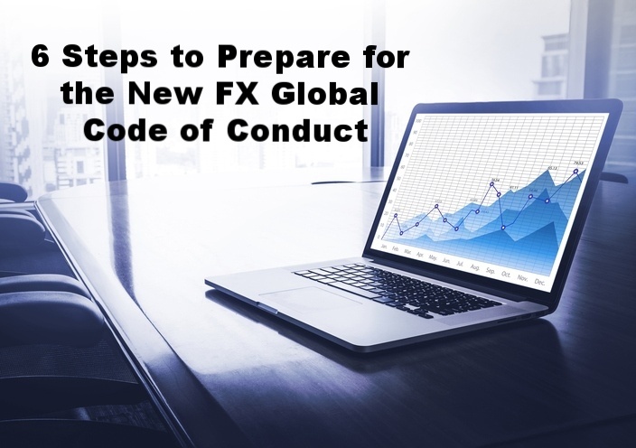 6 Steps To Prepare For The New Fx Global Code Of Conduct - 