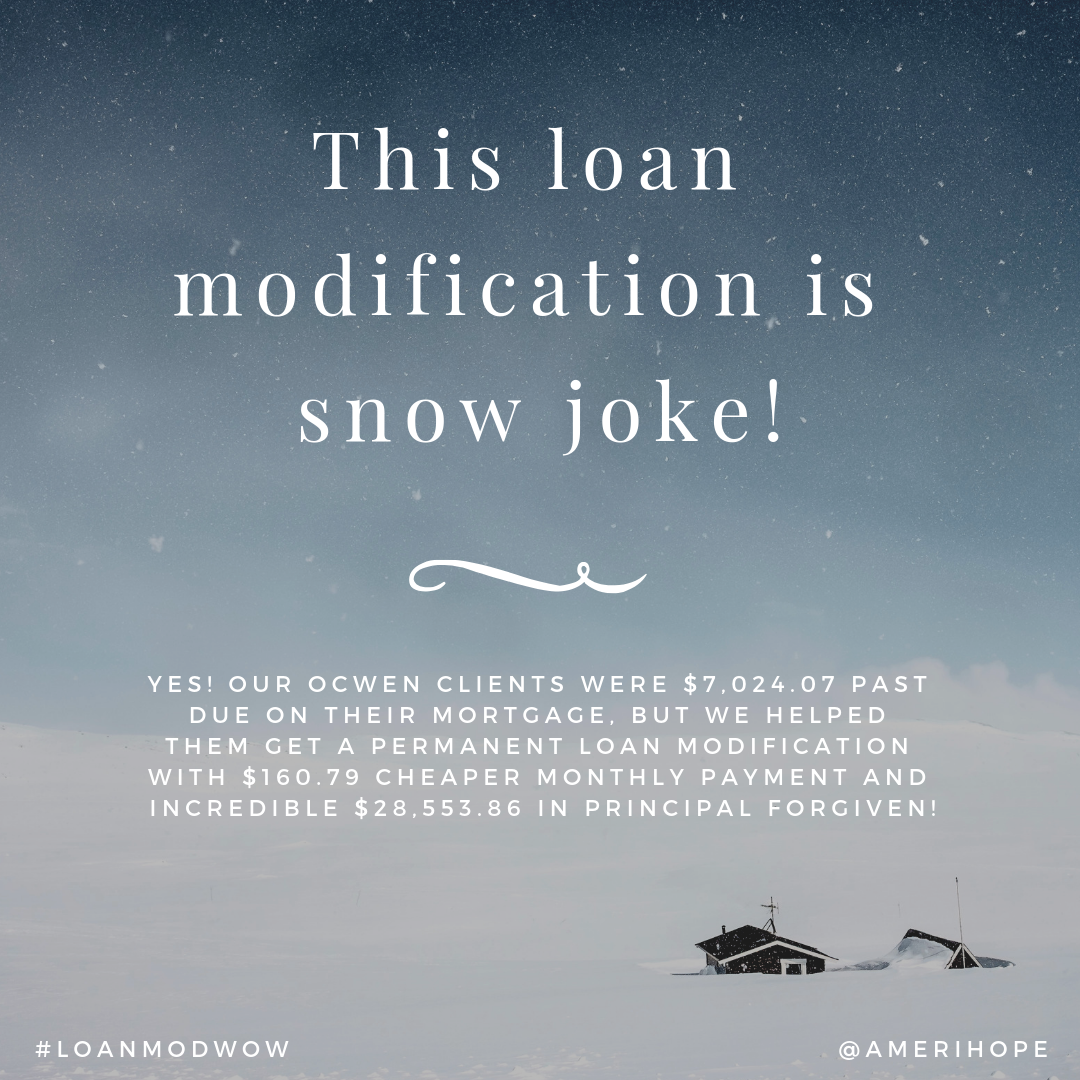 Yes! Our Ocwen clients were $7,024.07 past due on their mortgage, but we helped them get a permanent loan modification with $160.79 cheaper monthly payment and incredible $28,553.86 in principal forgiven!