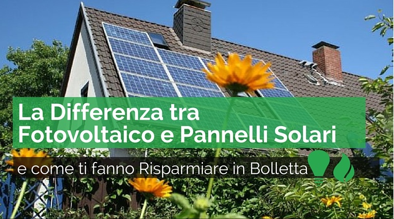 La_Differenza_tra_Fotovoltaico_e_Pannelli_Solari_e_come_ti_fanno_Risparmiare_in_Bolletta.jpg