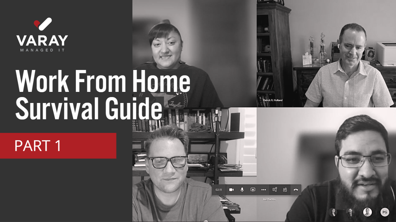 Work From Home Survival Guide - Varay Managed IT
