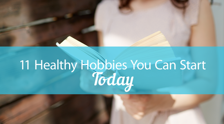 11 Healthy Hobbies You Can Start Today