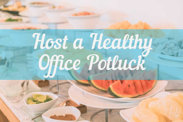 Host a Healthy Office Potluck
