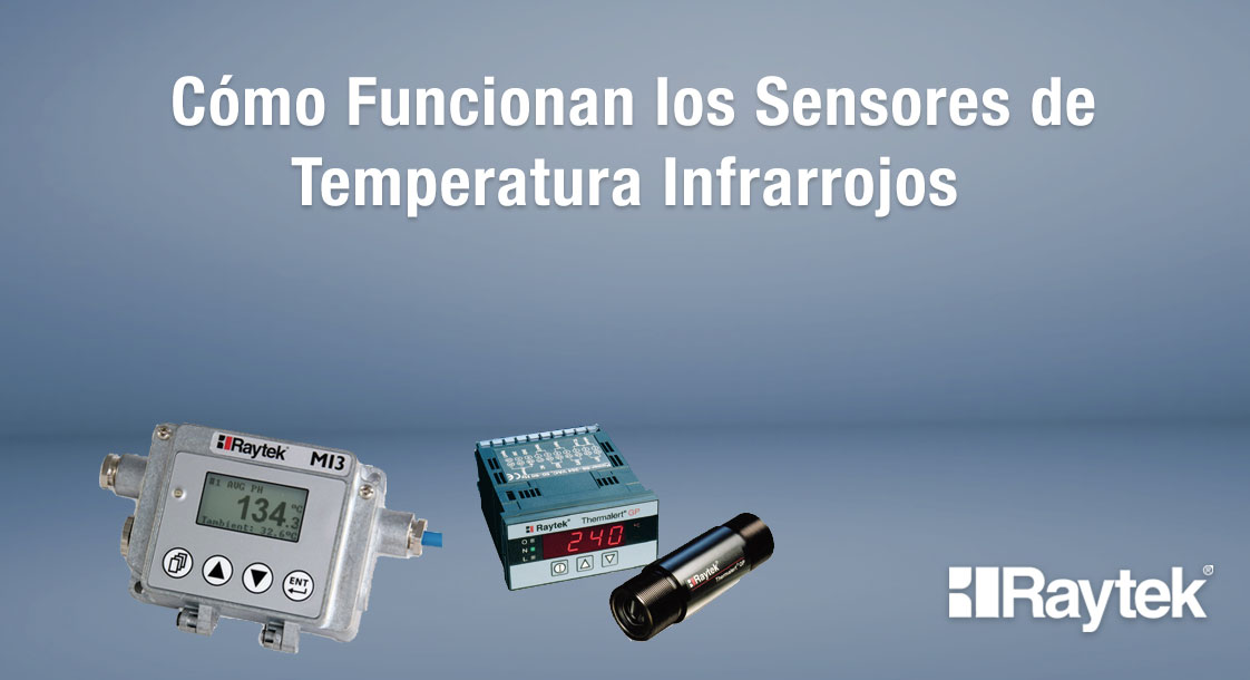 Cómo Funcionan los Sensores de Temperatura Infrarrojos Raytek