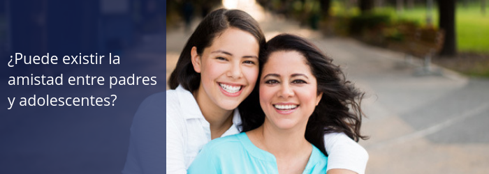 ¿Puede existir la amistad entre padres y adolescentes?
