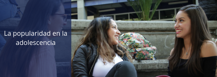La popularidad en la adolescencia