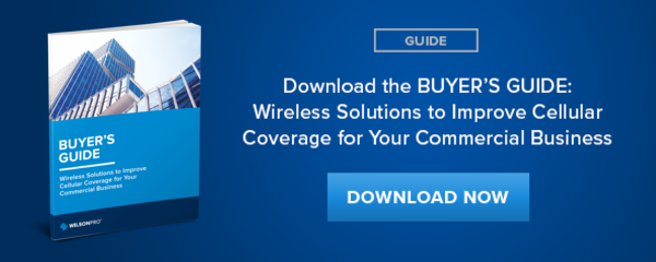 Buyer's Guide: Wireless Solutions to Improve Cellular Coverage for Your Commercial Business
