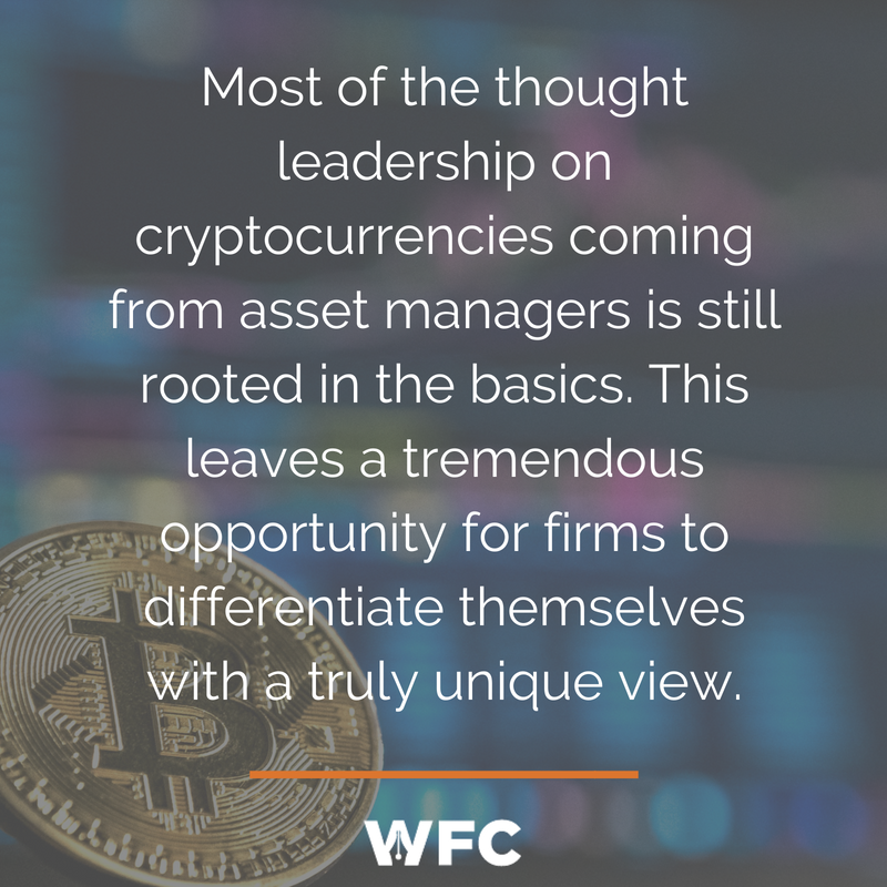 Most of the thought leadership on cryptocurrencies and blockchain technology coming from asset managers is still rooted in the basics. Much of the content we see simply tries to provide a primer on what cryptocurrenc