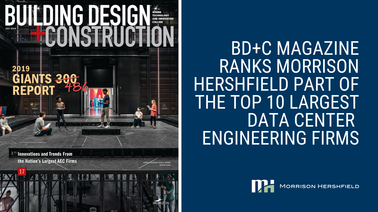 Morrison Ranked Among Top Ten Largest Data Center Engineering Firms In North America By Building Design Construction Magazine