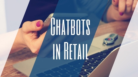 Chatbots in Retail Chatbots in Retail