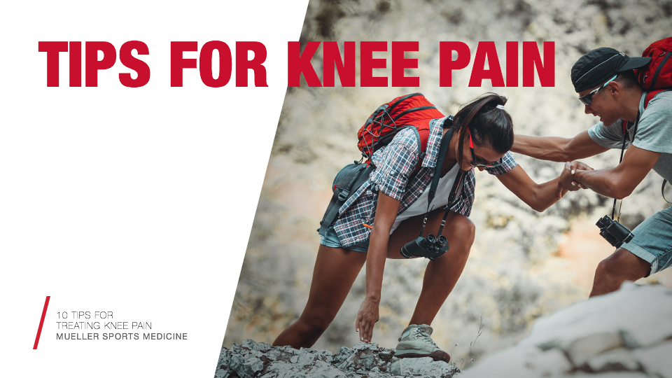10 Tips for Treating Knee Pain / Mueller Sports Medicine