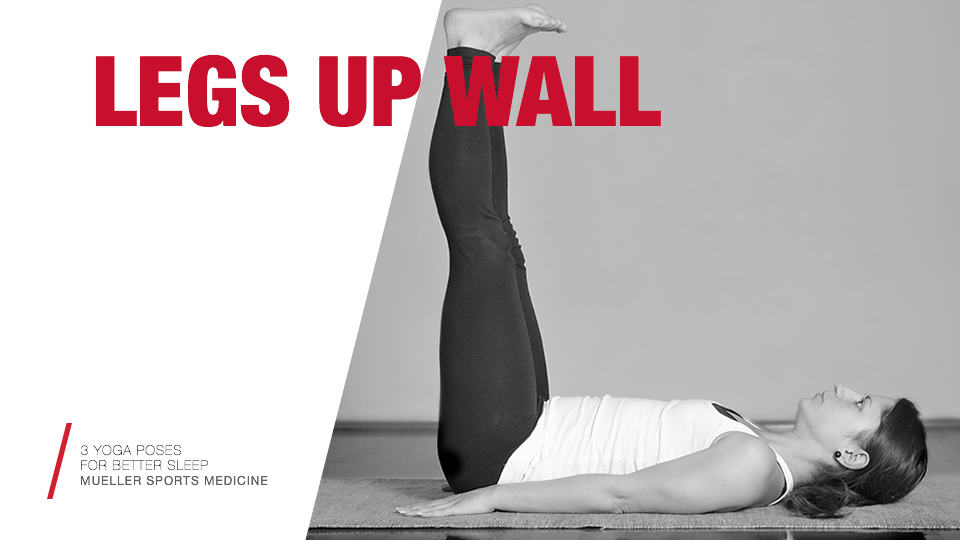 3 yoga poses for better sleep | Legs Up The Wall | Mueller Sports Medicine