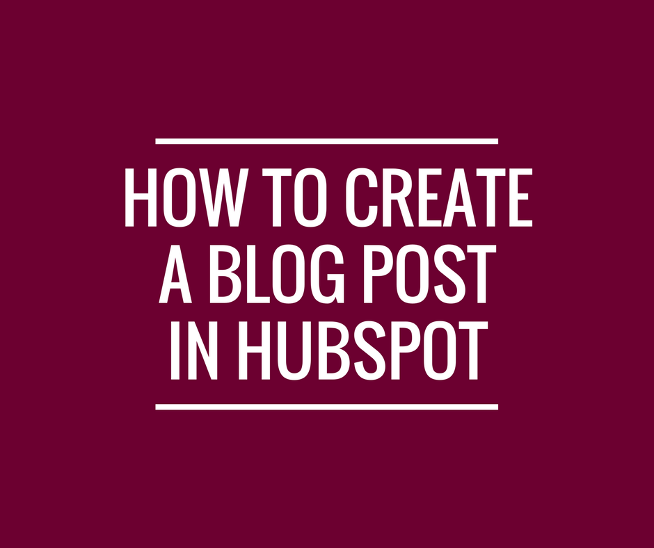 How to create a blog post in Hubspot