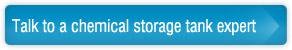 Talk to a chemical storage tank expert