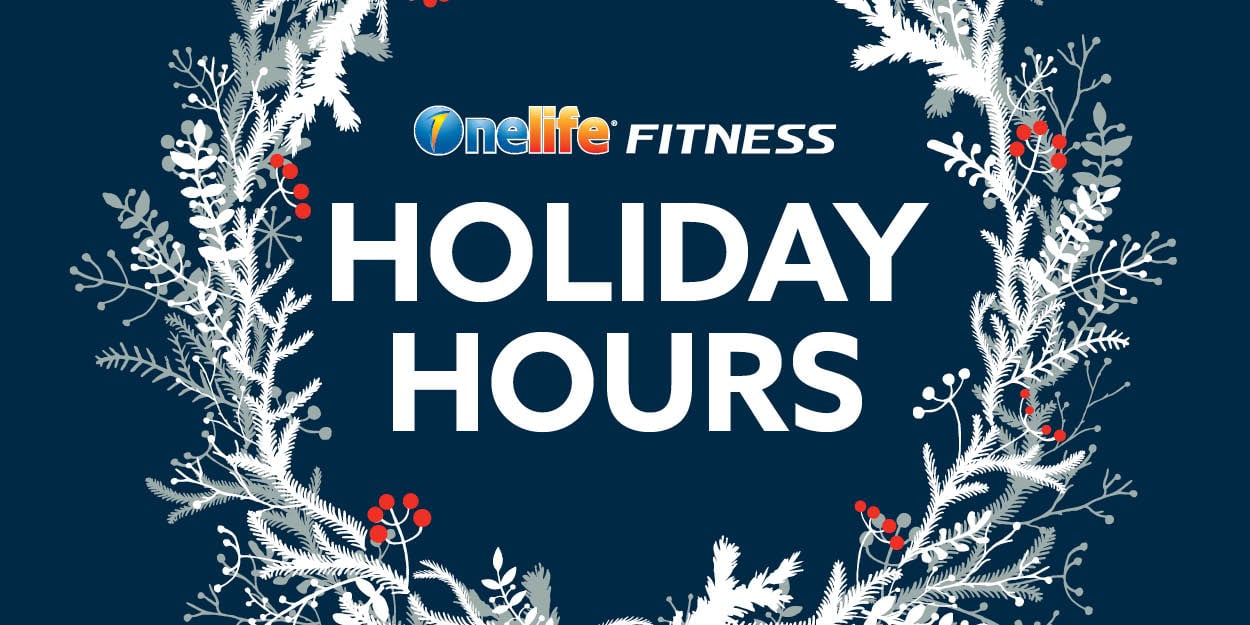 End-of-Year Holiday Hours at Onelife Fitness